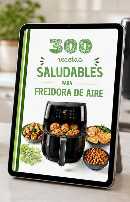 🍽️ 300 Recetas Saludables Para Freidora De Aire