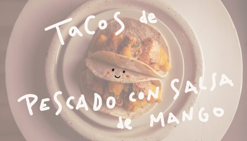 Receta tacos de pescado con salsa de mango. Información nutricional, calorías